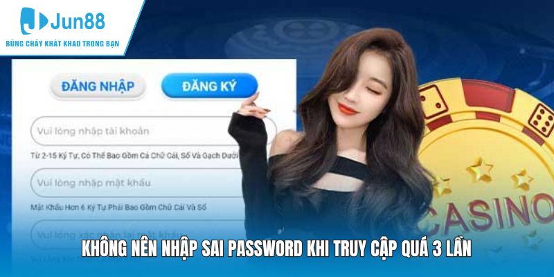 Không nên nhập sai password khi truy cập quá 3 lần